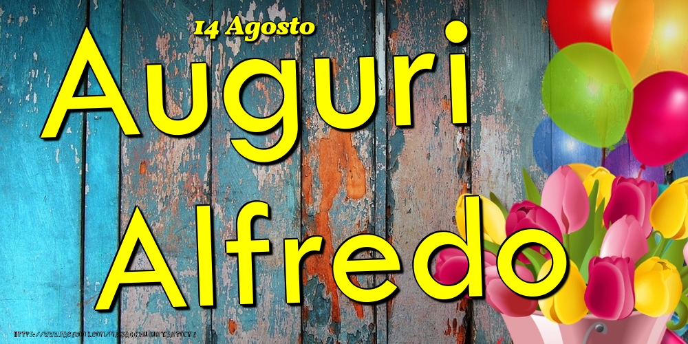 14 Agosto - Auguri Alfredo! - Cartoline onomastico