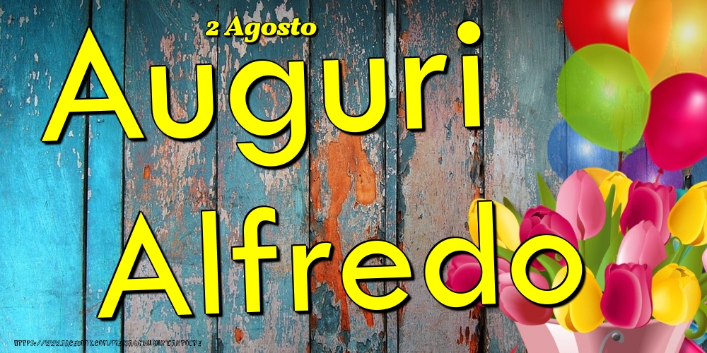 2 Agosto - Auguri Alfredo! - Cartoline onomastico