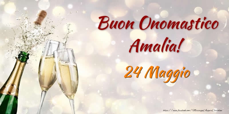 Buon Onomastico Amalia! 24 Maggio - Cartoline onomastico