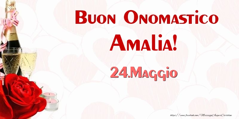 Buon Onomastico Amalia! 24.Maggio - Cartoline onomastico