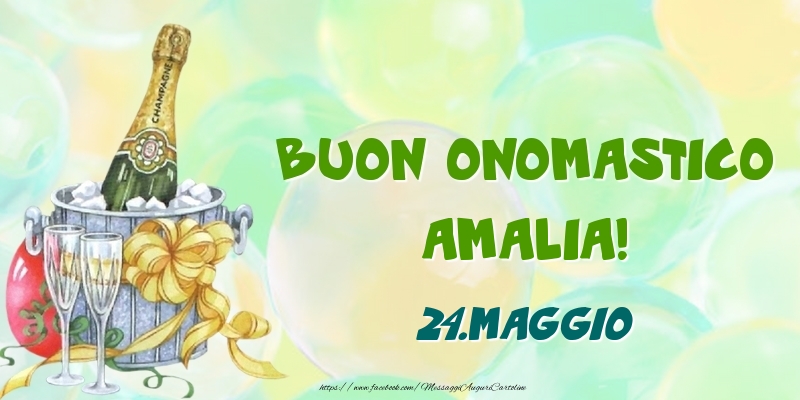 Buon Onomastico, Amalia! 24.Maggio - Cartoline onomastico