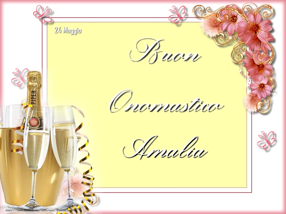 Buon Onomastico, Amalia! 24 Maggio - Cartoline onomastico