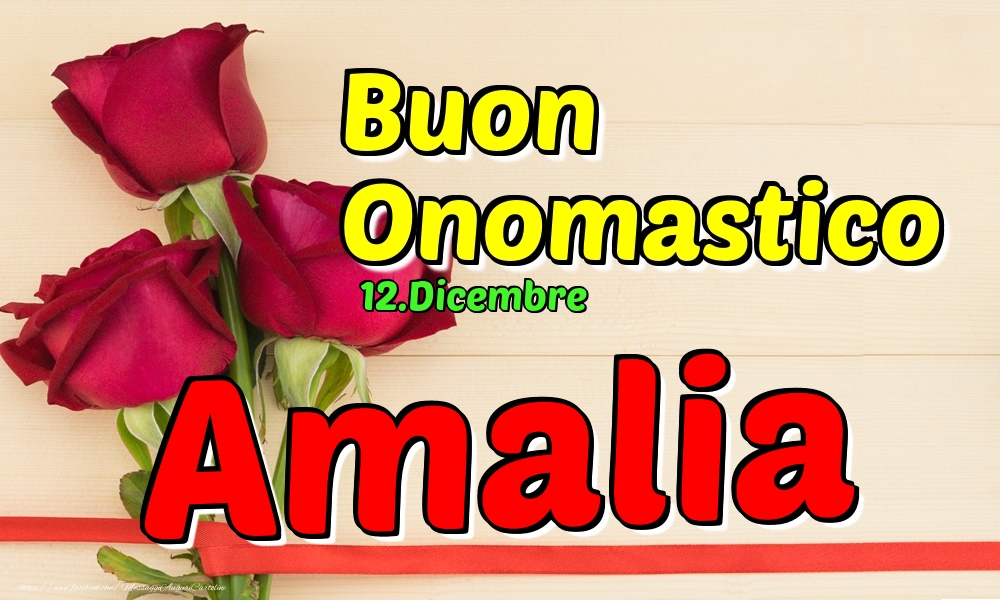 12.Dicembre - Buon Onomastico Amalia! - Cartoline onomastico