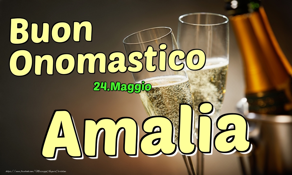 24.Maggio - Buon Onomastico Amalia! - Cartoline onomastico