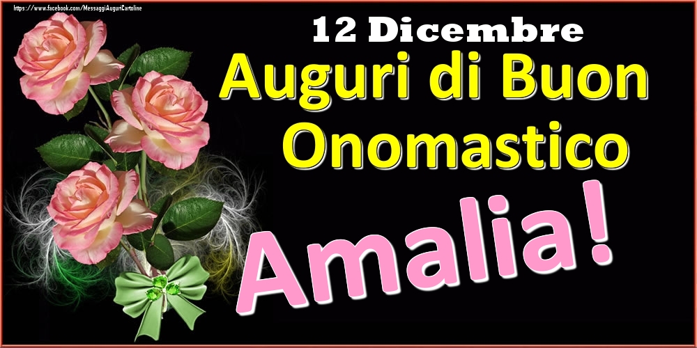 Auguri di Buon Onomastico Amalia! - 12 Dicembre - Cartoline onomastico