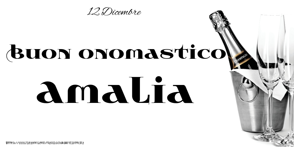 12 Dicembre - Buon onomastico Amalia! - Cartoline onomastico