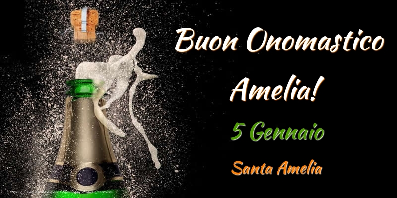 Buon Onomastico Amelia! 5 Gennaio Santa Amelia - Cartoline onomastico