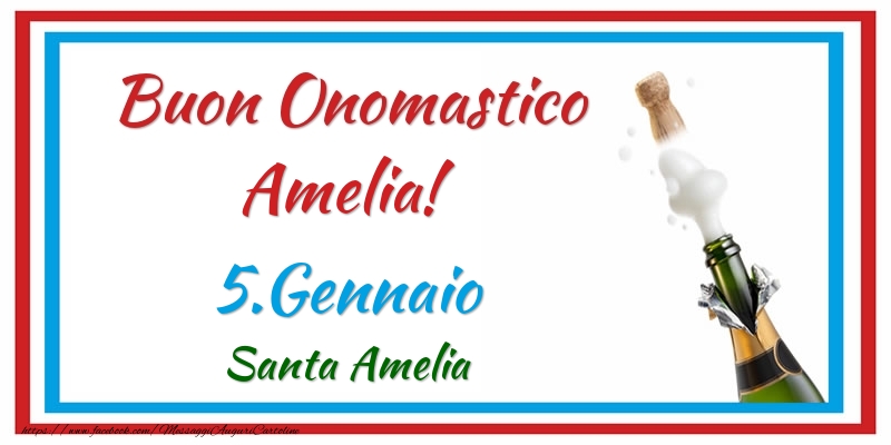 Buon Onomastico Amelia! 5.Gennaio Santa Amelia - Cartoline onomastico