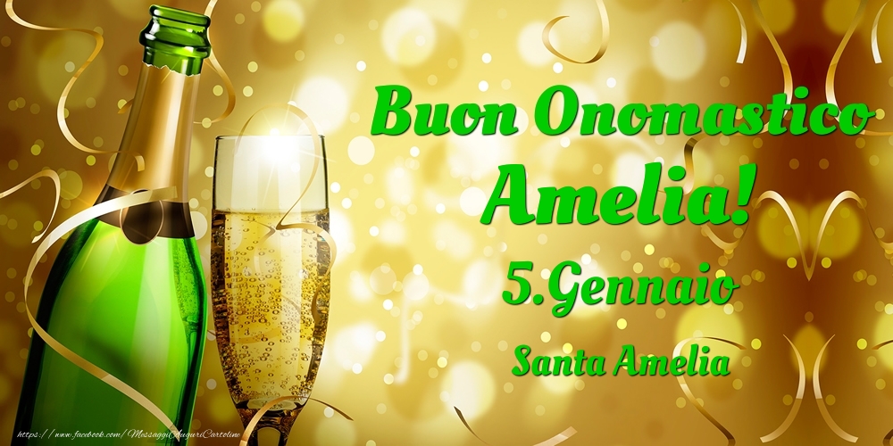 Buon Onomastico Amelia! 5.Gennaio - Santa Amelia - Cartoline onomastico