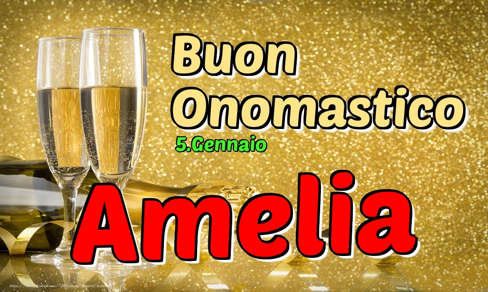 5.Gennaio - Buon Onomastico Amelia! - Cartoline onomastico