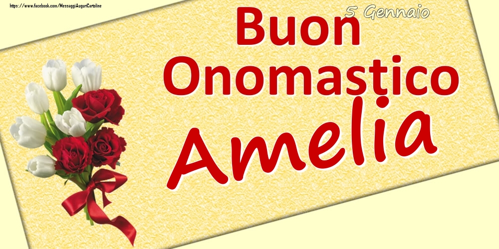 5 Gennaio: Buon Onomastico Amelia - Cartoline onomastico