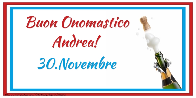 Buon Onomastico Andrea! 30.Novembre - Cartoline onomastico