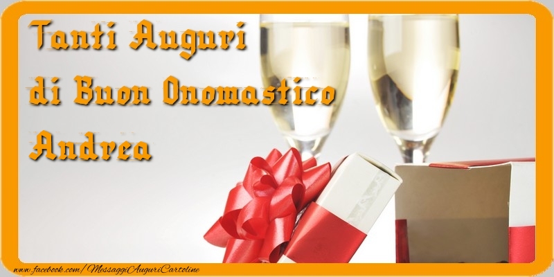 Tanti Auguri di Buon Onomastico Andrea - Cartoline onomastico con regalo