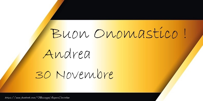 Buon Onomastico  Andrea! 30 Novembre - Cartoline onomastico