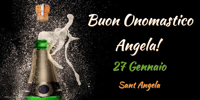 Buon Onomastico Angela! 27 Gennaio Sant Angela - Cartoline onomastico