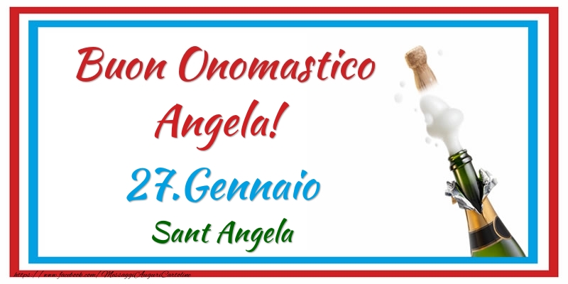 Buon Onomastico Angela! 27.Gennaio Sant Angela - Cartoline onomastico