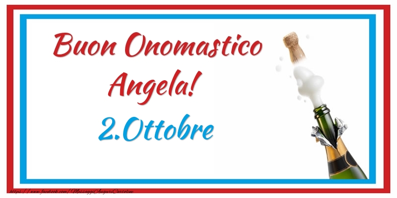 Buon Onomastico Angela! 2.Ottobre - Cartoline onomastico