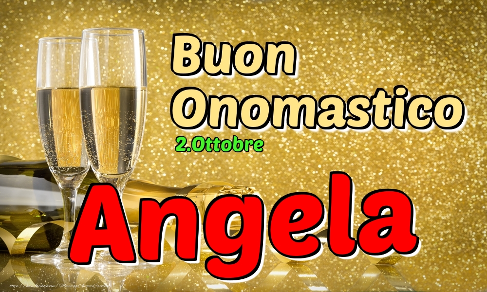 2.Ottobre - Buon Onomastico Angela! - Cartoline onomastico