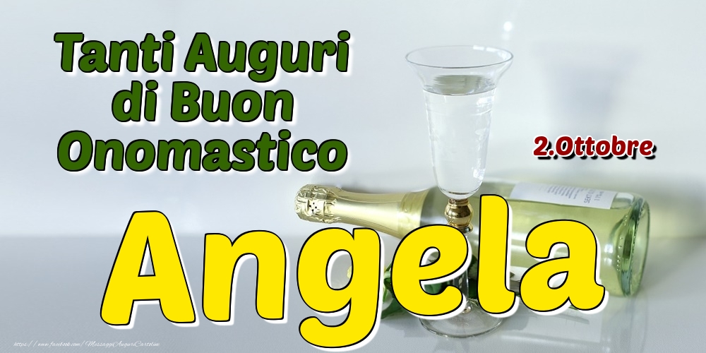 2.Ottobre - Tanti Auguri di Buon Onomastico Angela - Cartoline onomastico