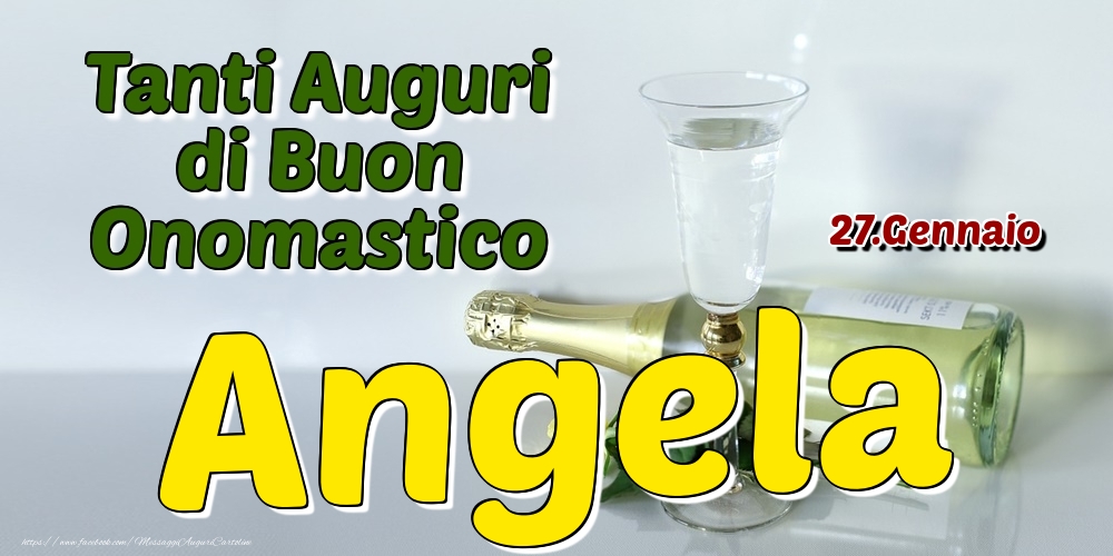 27.Gennaio - Tanti Auguri di Buon Onomastico Angela - Cartoline onomastico