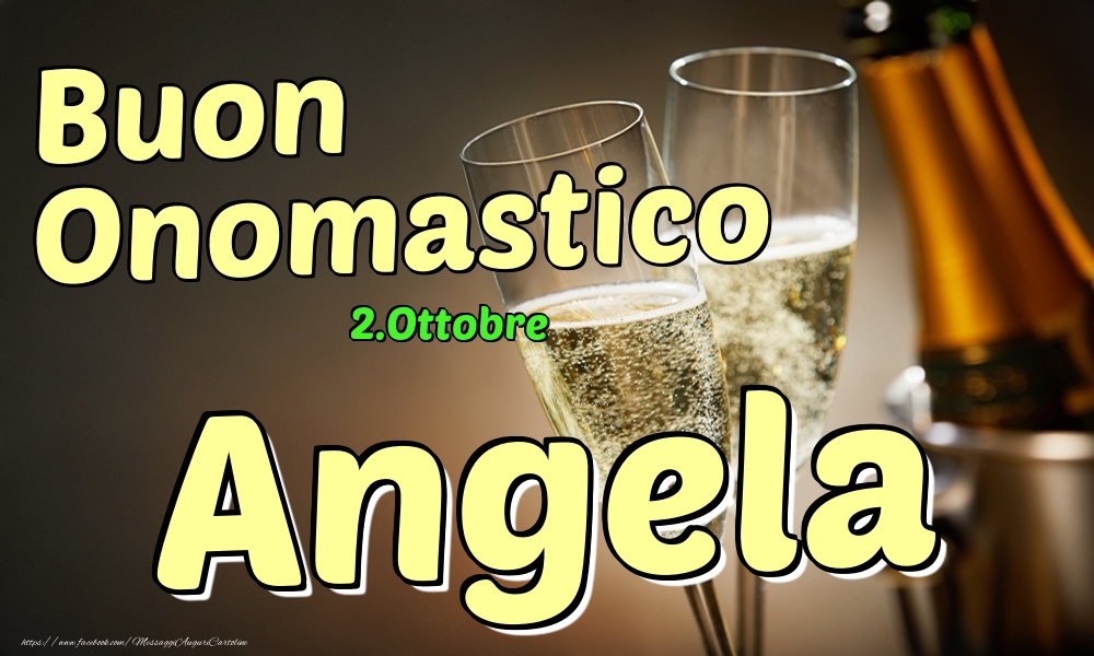 2.Ottobre - Buon Onomastico Angela! - Cartoline onomastico