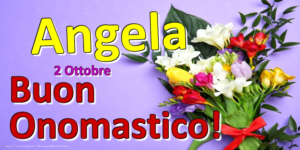 2 Ottobre -  -  Buon Onomastico Angela! - Cartoline onomastico