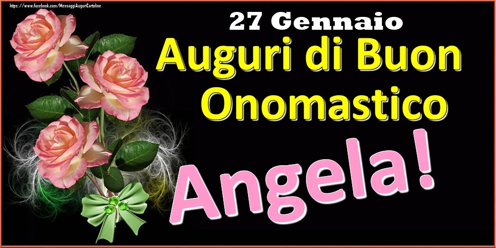 Auguri di Buon Onomastico Angela! - 27 Gennaio - Cartoline onomastico