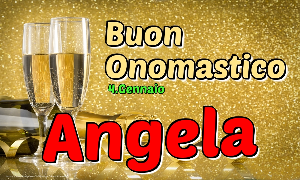 4.Gennaio - Buon Onomastico Angela! - Cartoline onomastico