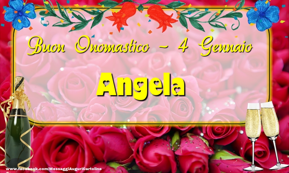 Buon Onomastico, Angela! 4 Gennaio - Cartoline onomastico