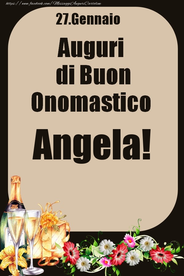 27.Gennaio - Auguri di Buon Onomastico  Angela! - Cartoline onomastico