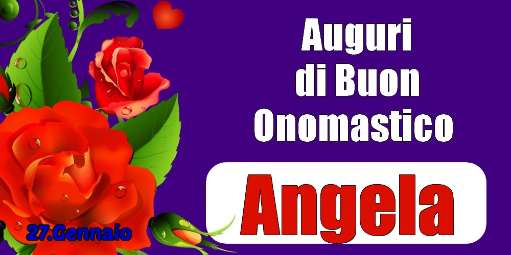 27.Gennaio - Auguri di Buon Onomastico  Angela! - Cartoline onomastico