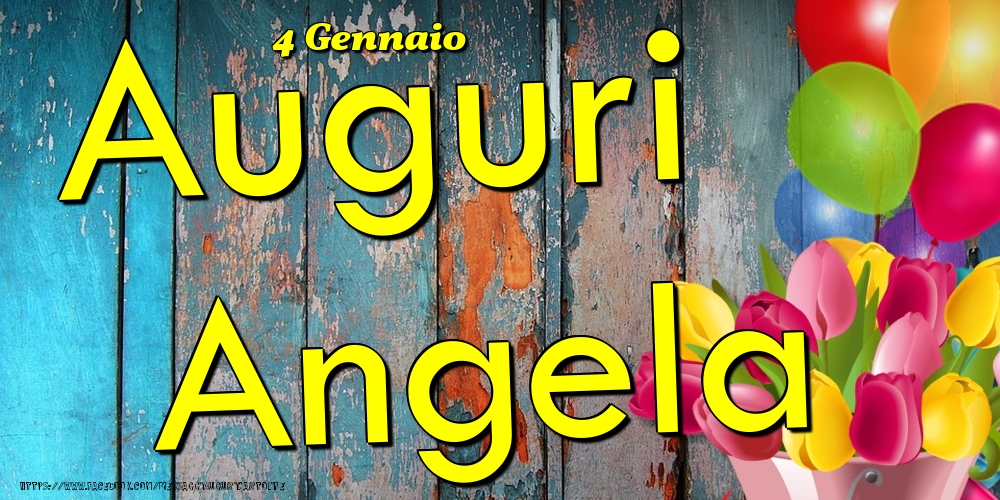 4 Gennaio - Auguri Angela! - Cartoline onomastico