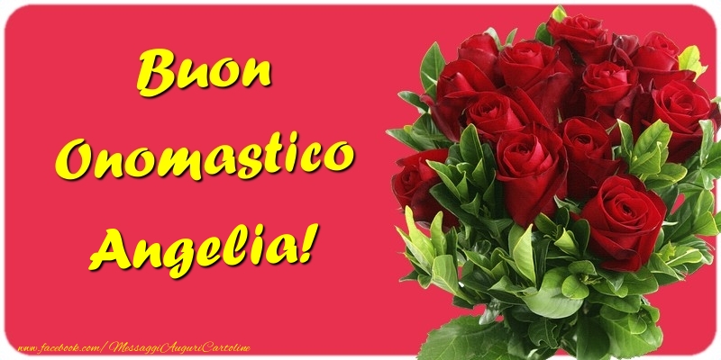 Buon Onomastico Angelia - Cartoline onomastico con mazzo di fiori