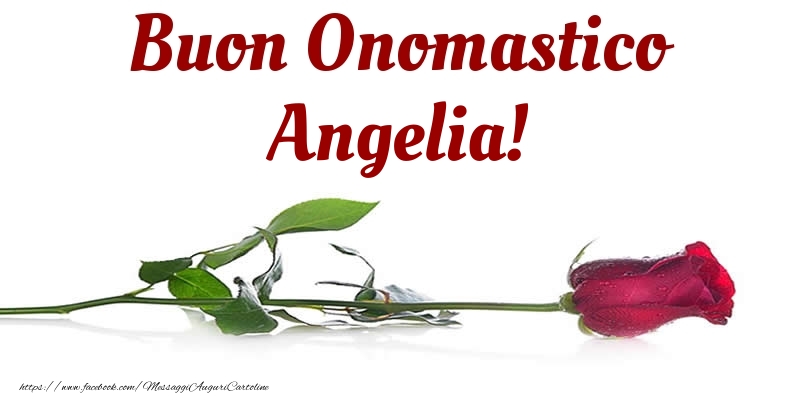 Buon Onomastico Angelia! - Cartoline onomastico con rose