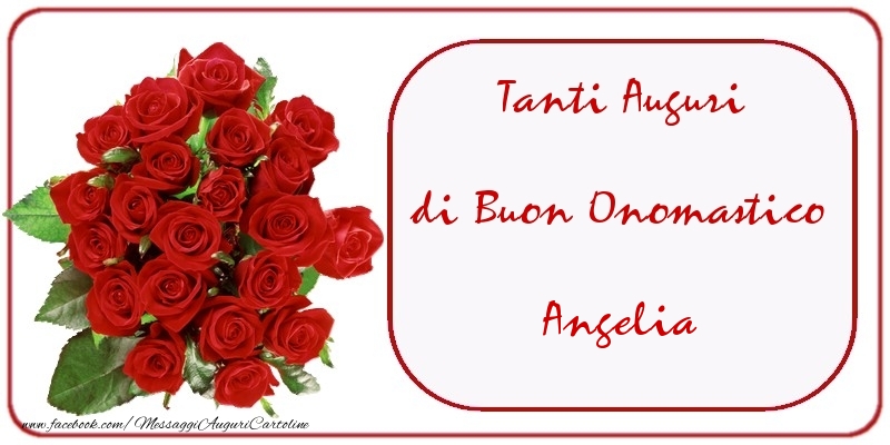 Tanti Auguri di Buon Onomastico Angelia - Cartoline onomastico con mazzo di fiori