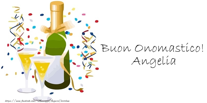 Buon Onomastico! Angelia - Cartoline onomastico con champagne