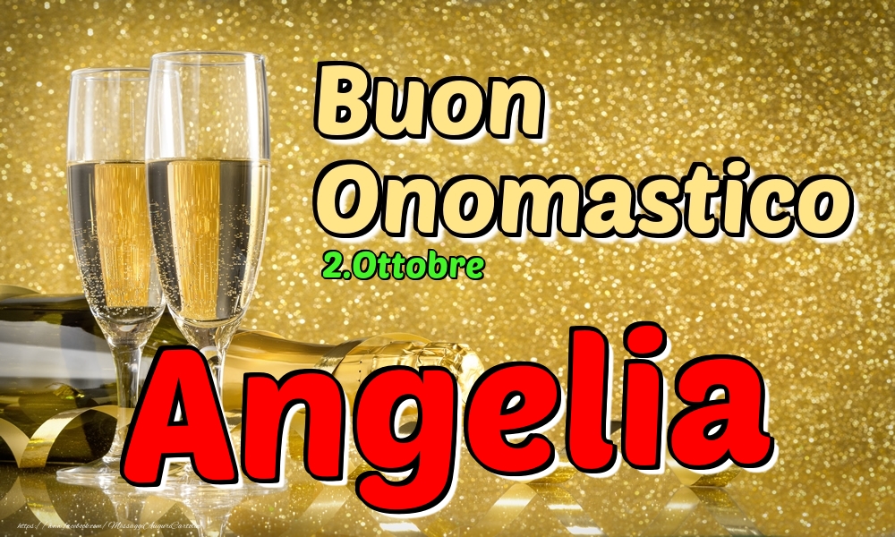 2.Ottobre - Buon Onomastico Angelia! - Cartoline onomastico