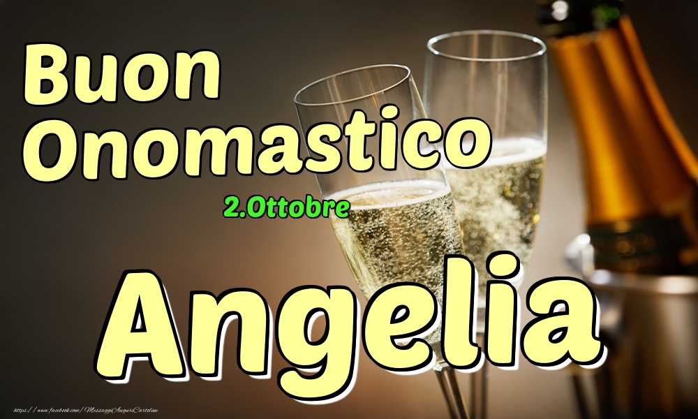 2.Ottobre - Buon Onomastico Angelia! - Cartoline onomastico