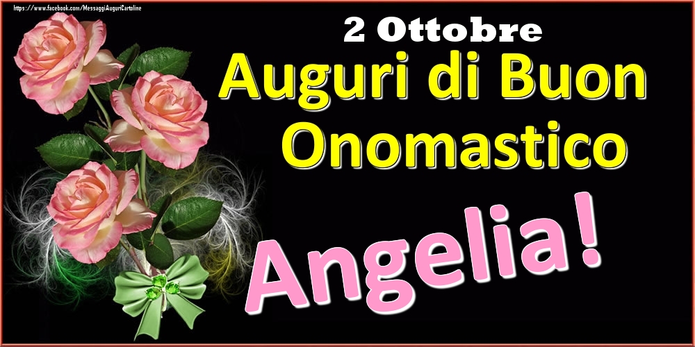 Auguri di Buon Onomastico Angelia! - 2 Ottobre - Cartoline onomastico