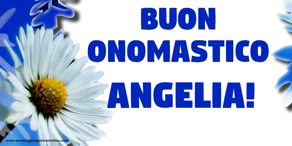 Buon Onomastico Angelia! - Cartoline onomastico