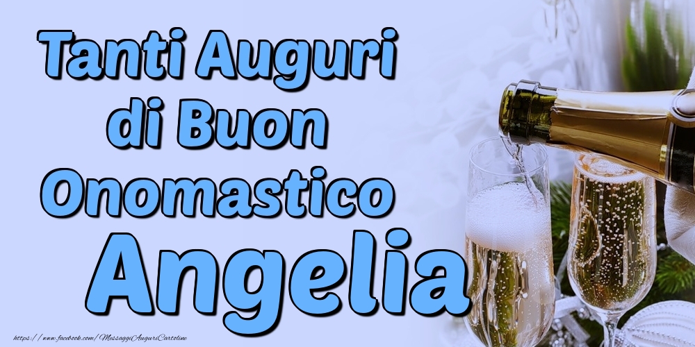 Tanti Auguri di Buon Onomastico Angelia - Cartoline onomastico con champagne