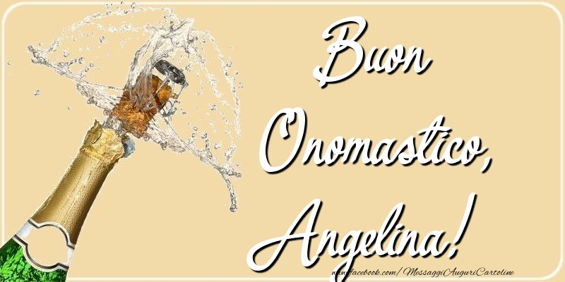 Buon Onomastico, Angelina - Cartoline onomastico con champagne