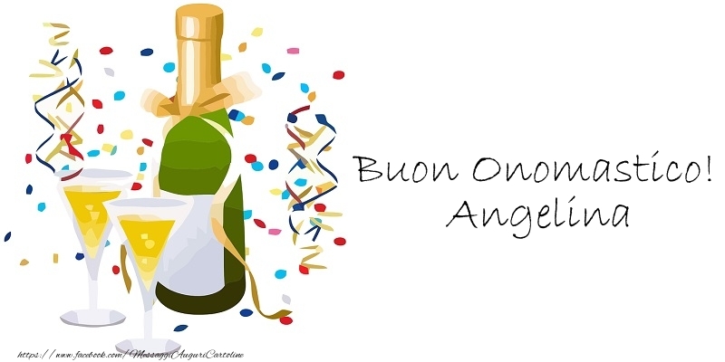 Buon Onomastico! Angelina - Cartoline onomastico con champagne