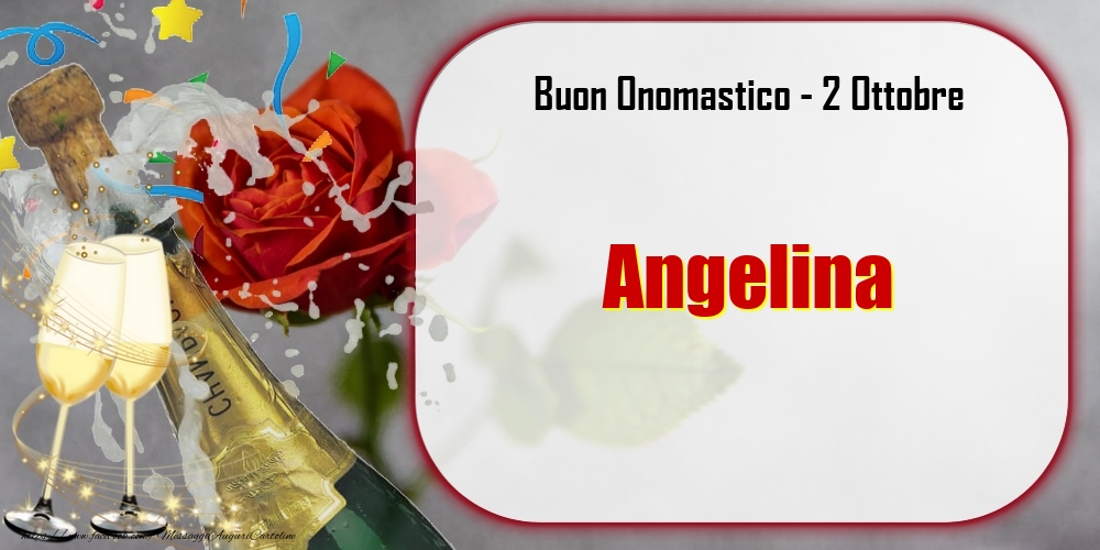 Buon Onomastico, Angelina! 2 Ottobre - Cartoline onomastico