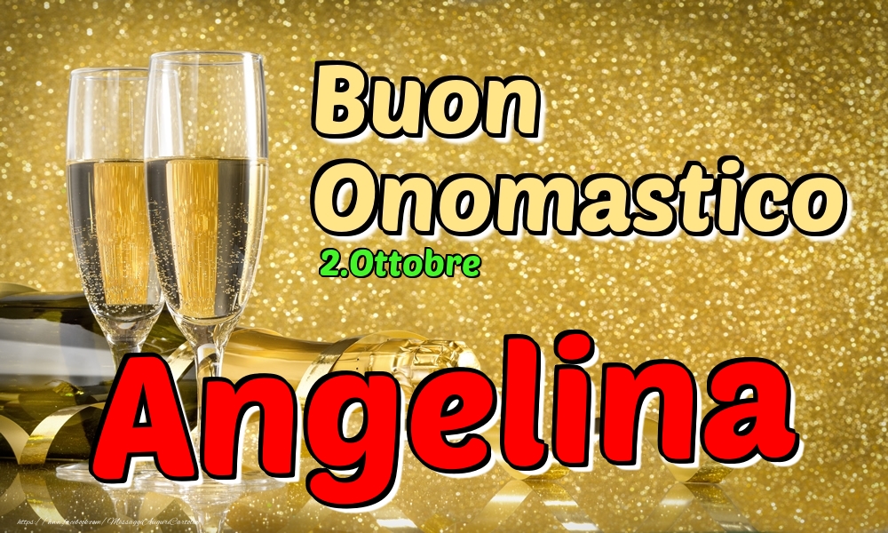 2.Ottobre - Buon Onomastico Angelina! - Cartoline onomastico