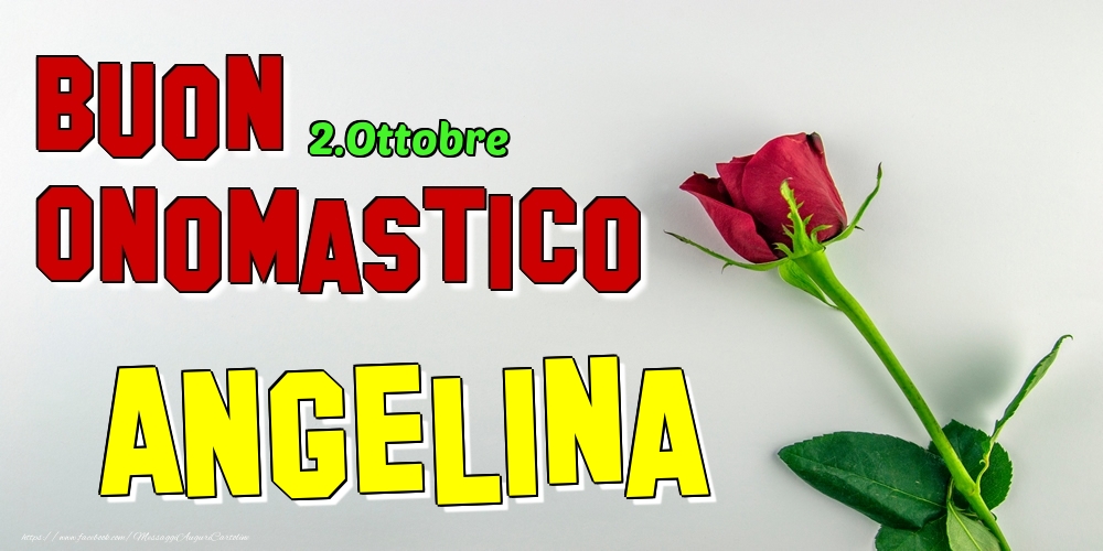 2.Ottobre - Buon Onomastico Angelina! - Cartoline onomastico