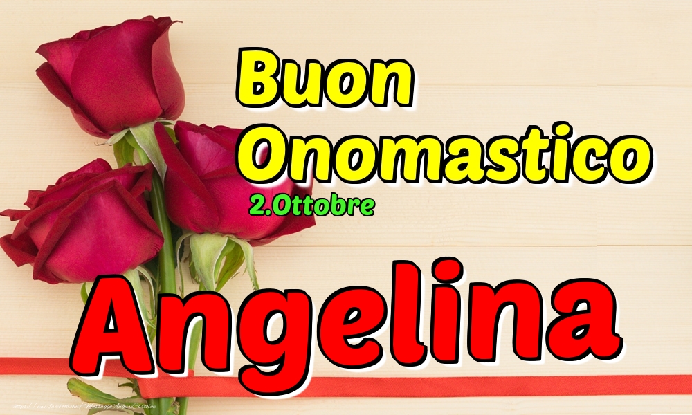 2.Ottobre - Buon Onomastico Angelina! - Cartoline onomastico