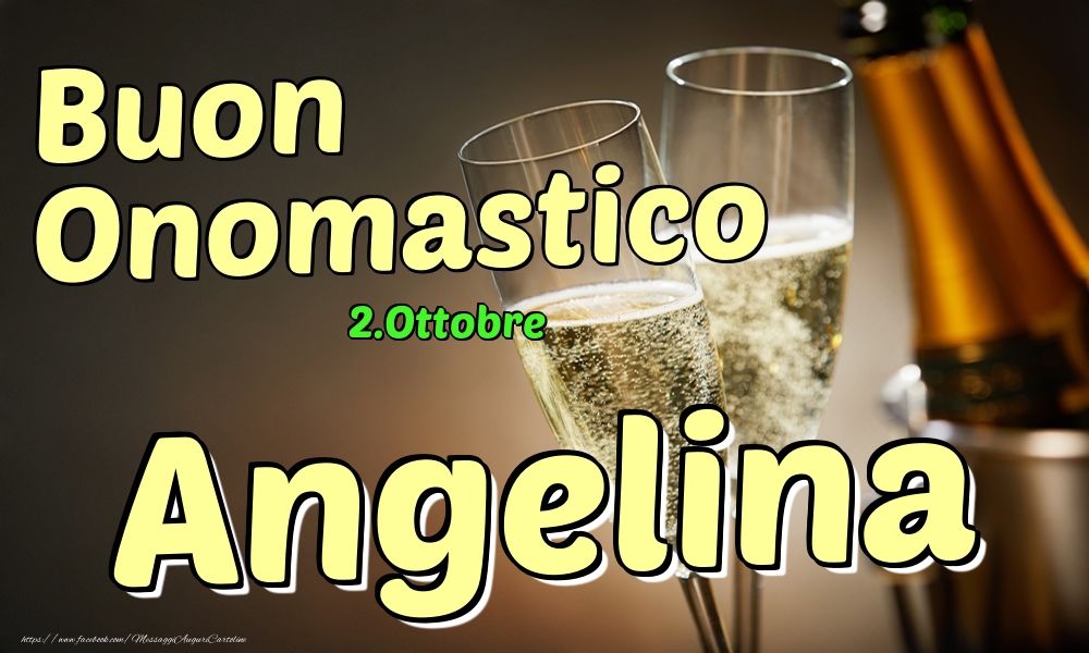 2.Ottobre - Buon Onomastico Angelina! - Cartoline onomastico