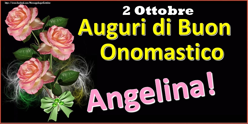 Auguri di Buon Onomastico Angelina! - 2 Ottobre - Cartoline onomastico