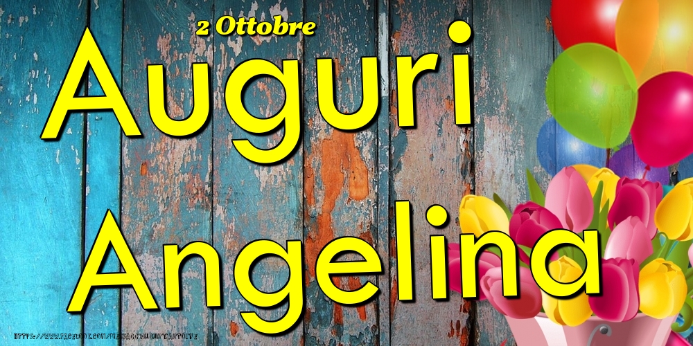 2 Ottobre - Auguri Angelina! - Cartoline onomastico